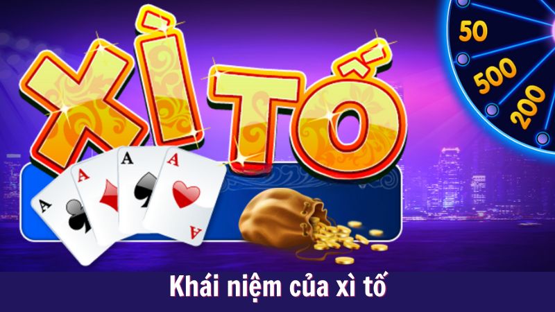 xi to 1 Khái niệm của xì tố